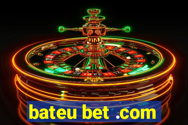 bateu bet .com